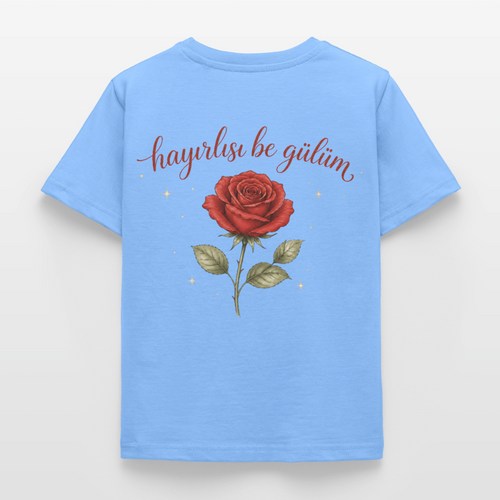 Hayirlisi be gülüm - T-Shirt - sky blue