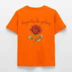 Hayirlisi be gülüm - T-Shirt - orange